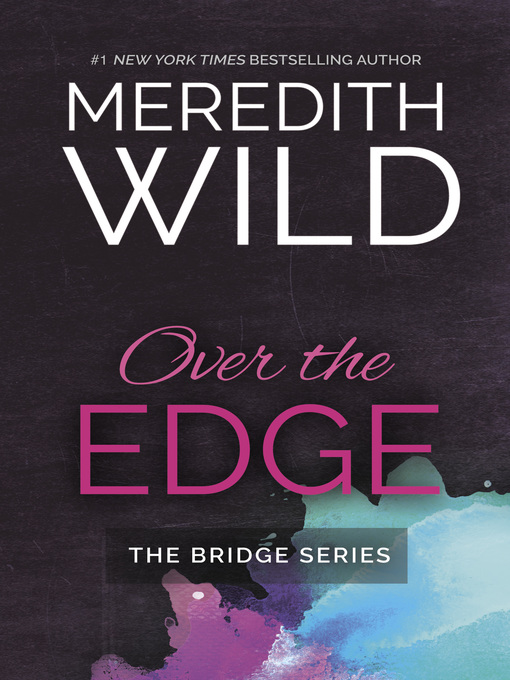 Title details for Over the Edge by Meredith Wild - Available